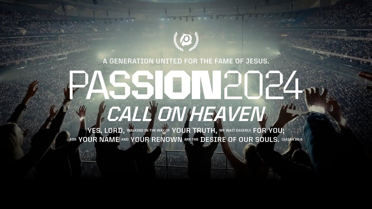Passion 2024 | Call On Heaven | Recap